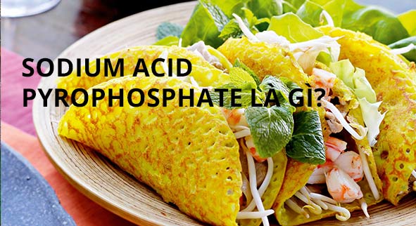 Sodium Acid Pyrophosphate là gì