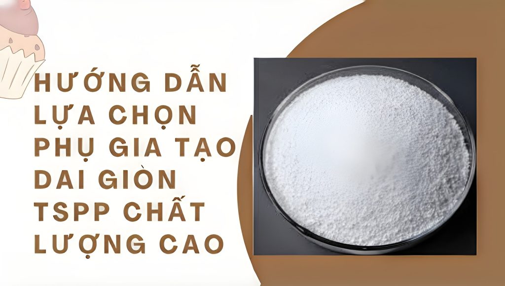 phụ gia tạo dai giòn TSPP