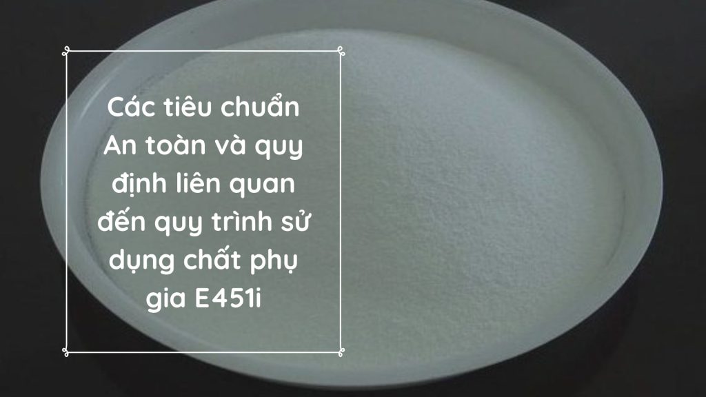 thumbnail chất phụ gia E451i