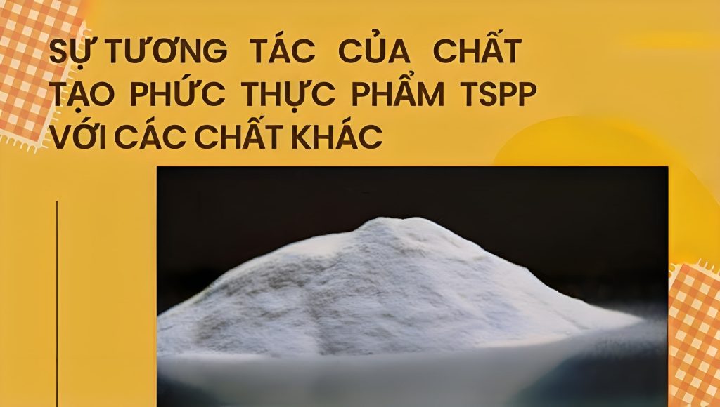 chất tạo phức thực phẩm TSPP