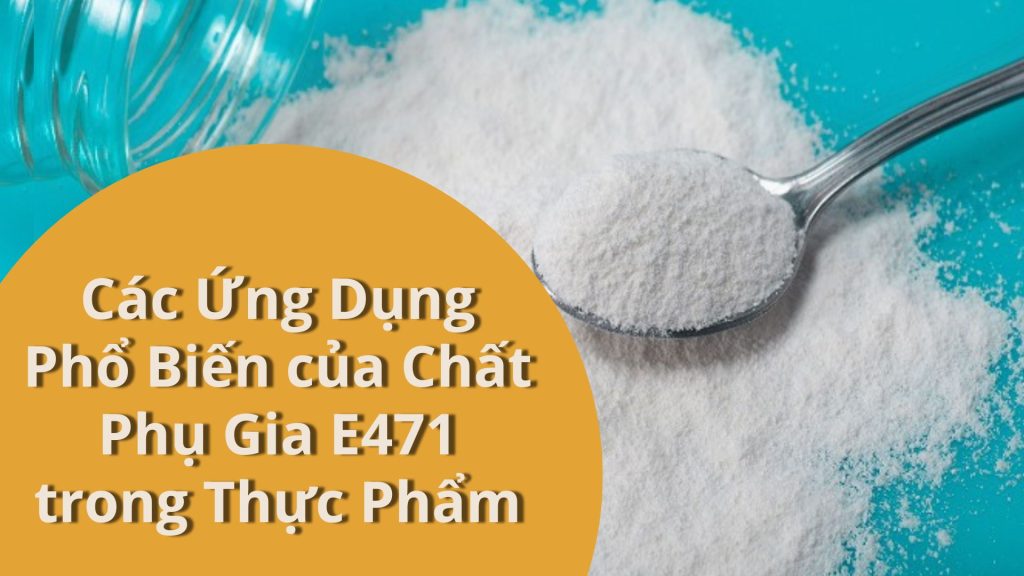chất phụ gia E471