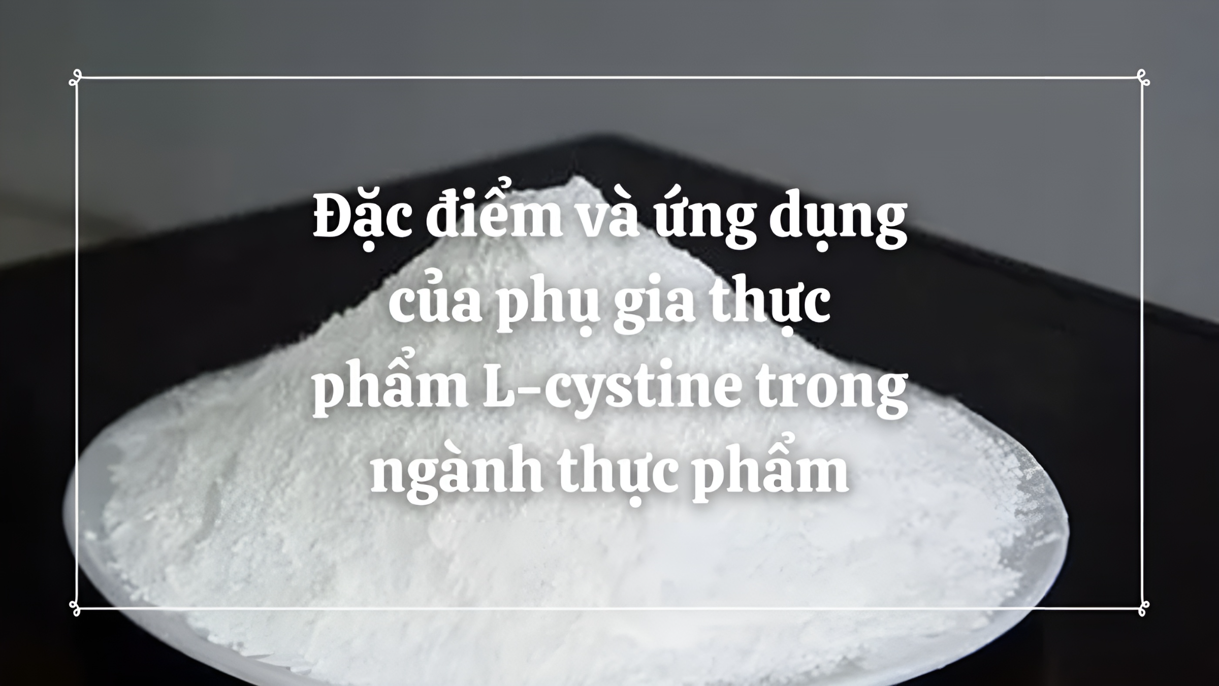 phu-gia-thuc-pham-L-cystine