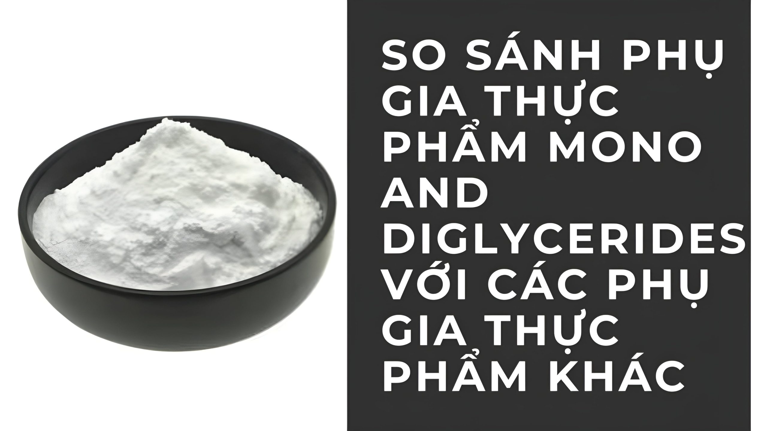 Phụ gia thực phẩm Mono and Diglycerides